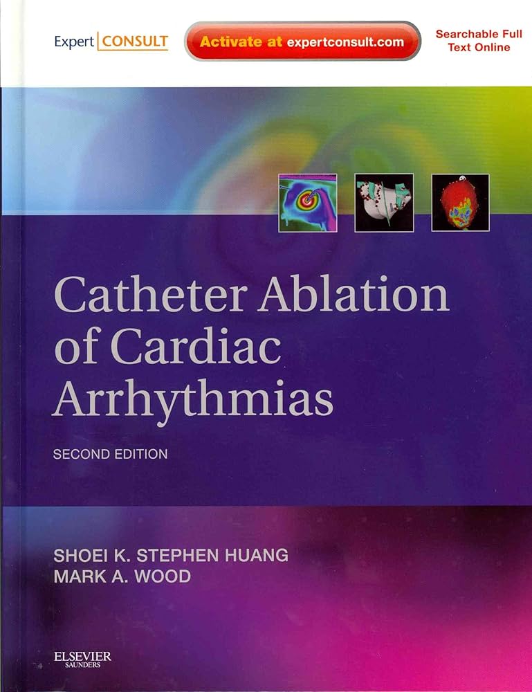 Catheter Ablation of Cardiac Arrhythmias: Expert Consult
